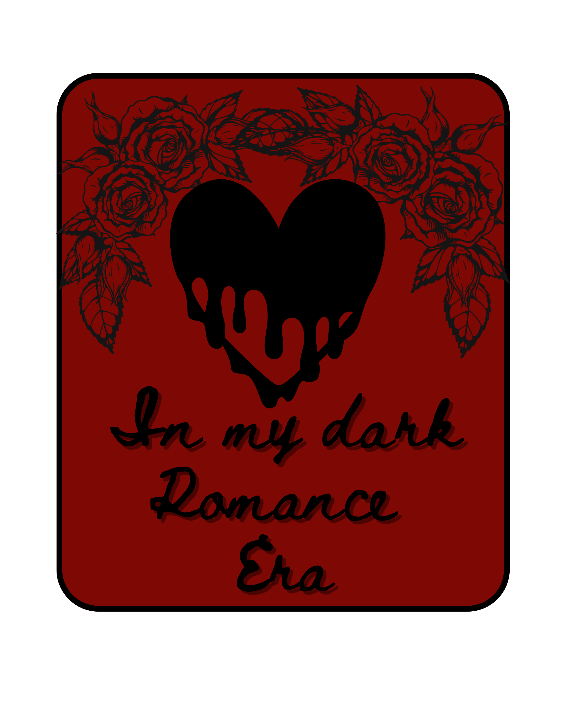 Red background with black heart and text 'In my dark Romance Era' surrounded by roses.