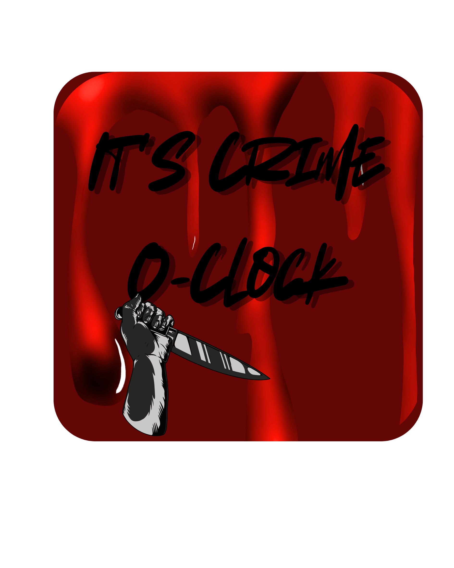 A square graphic with rounded corners featuring a dark red background with dripping red paint or blood effects, black handwritten-style text reading 'IT'S CRIME O-CLOCK,' and a black-and-white illustration of a hand holding a knife.